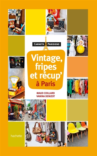 Vintage, fripe et récup' à Paris | Coillard, Maud