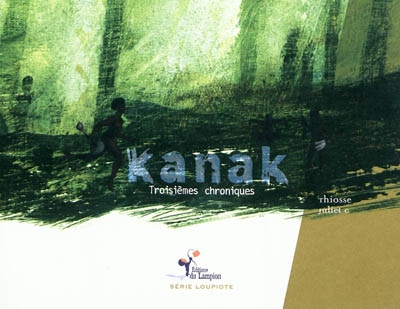 Kanak : Troisièmes chroniques | Baudoux, Georges