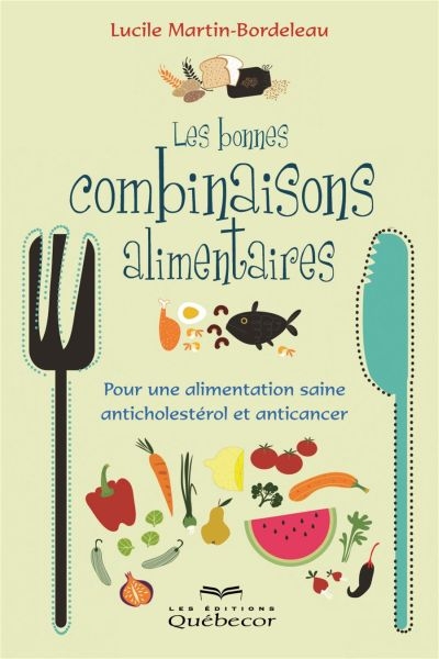 bonnes combinaisons alimentaires (Les) | Martin Bordeleau, Lucile