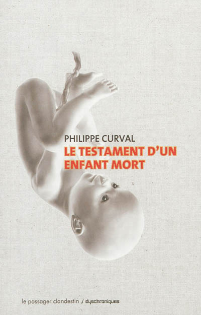 testament d'un enfant mort (Le) | Curval, Philippe