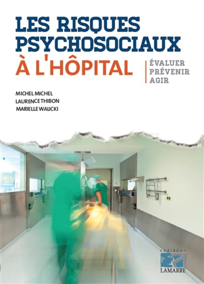 risques psychosociaux à l'hôpital (Les) | Michel, Michel