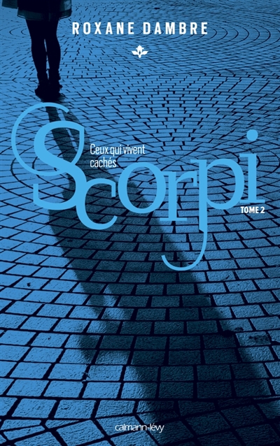 Scorpi T.02 - Ceux qui vivent cachés | Dambre, Roxane
