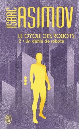 Le cycle des robots T.02 - Un défilé de robots | Asimov, Isaac