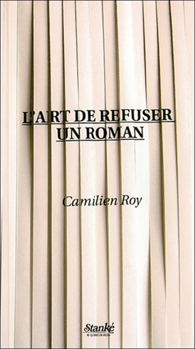 L'art de refuser un roman  | Roy, Camilien