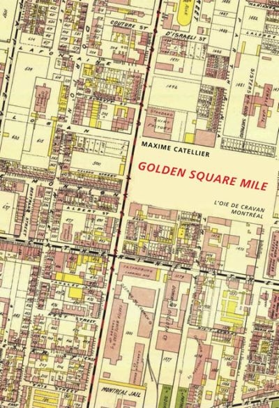 Golden Square Mile  | Catellier, Maxime