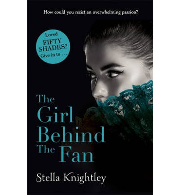The girl behind the fan | Knightley, Stella