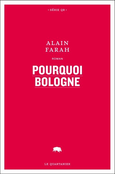 Pourquoi Bologne  | Farah, Alain