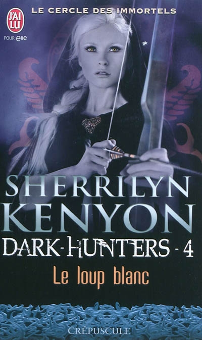 Dark Hunters T.04 - Loup Blanc (Le) | Kenyon, Sherrilyn