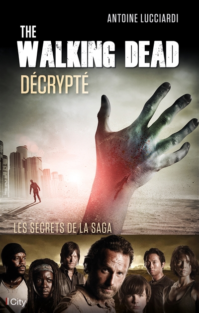 The walking dead décrypté | Lucciardi, Antoine