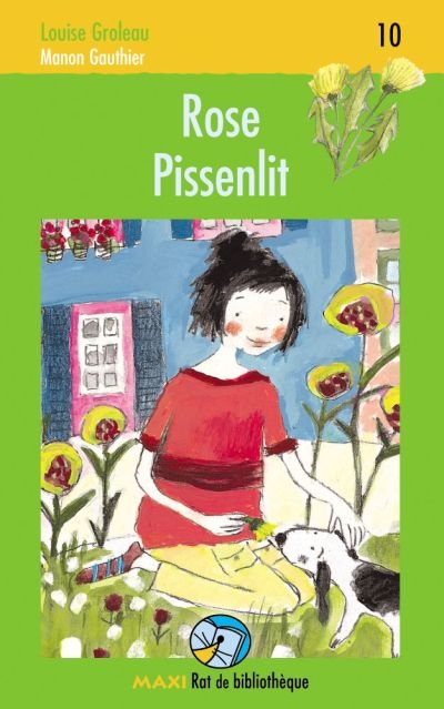 Maxi rat de bibliothèque T.10 - Rose Pissenlit  | Groleau, Louise