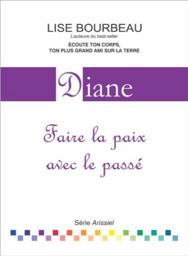Diane : Faire la paix avec le passé | Bourbeau, Lise