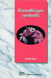 L'Aromathérapie spirituelle | Davis, Patricia