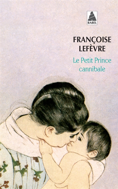 petit prince cannibale (Le) | Lefèvre, Françoise