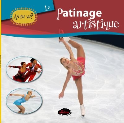 As-tu vu? - patinage artistique (Le) | Girard-Audet, Catherine