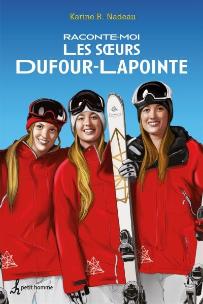 Raconte-moi T.17 - Les soeurs Dufour-Lapointe  | Nadeau, Karine R.
