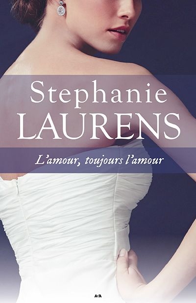 Un roman de la série Cynster T.06 -L'amour, toujours l'amour  | Laurens, Stephanie