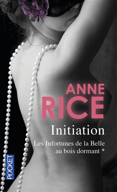 Infortunes de la Belle au Bois Dormant (Les) T.01 - Initiation | Rice, Anne