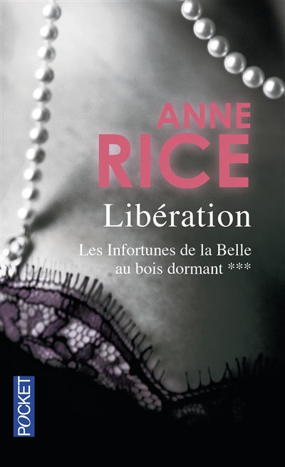 Infortunes de la Belle au Bois Dormant (Les) T.03 - Libération | Rice, Anne