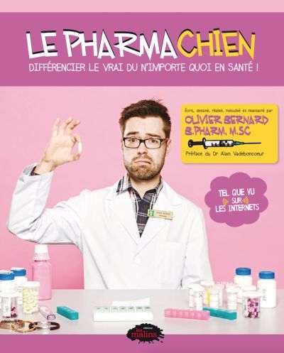 Le Pharmachien T.01 - Différencier le vrai du n'importe quoi en santé! | Benard, Olivier