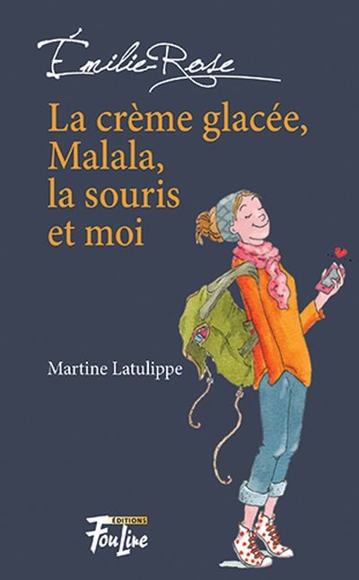 Émilie Rose T.04 - La crème glacée, Malala, la souris et moi | Latulippe, Martine