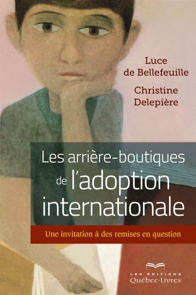 Les arrière-boutiques de l'adoption internationale | De Bellefeuille, Luce