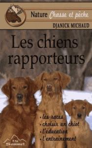 Chiens rapporteurs (Les) | Michaud, Djanick