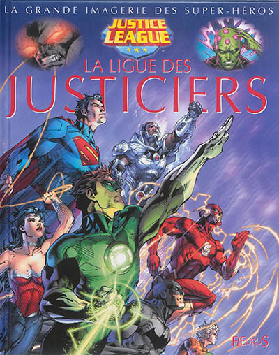 La grande imagerie des super-héros : Justice League - La ligue des justiciers | Beaumont, Jack