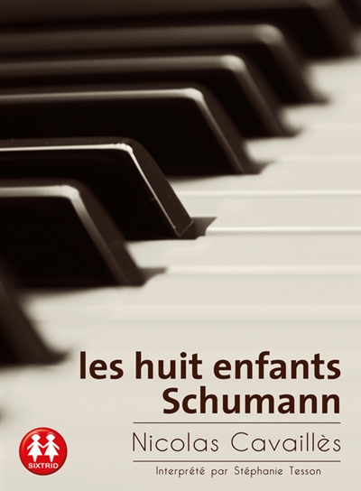 huit enfants de Schumann (Les) | Cavaillès, Nicolas
