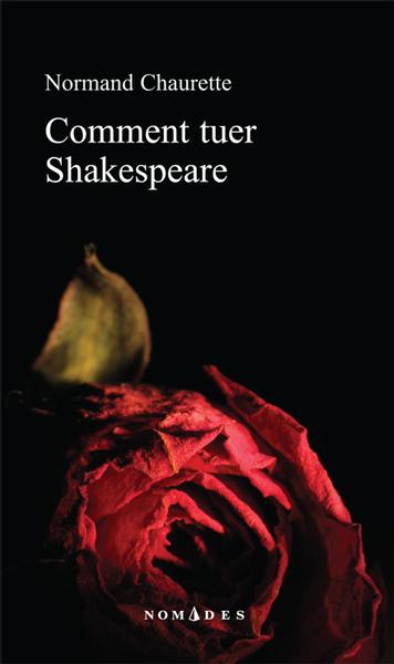 Comment tuer Shakespeare  | Chaurette, Normand