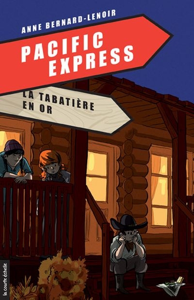 Pacific Express T.03 - La tabatière en or | Bernard-Lenoir, Anne