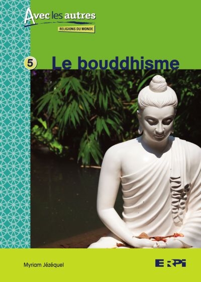 bouddhisme (Le) | Jézéquel, Myriam