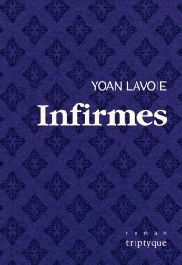 Infirmes  | Lavoie, Yoan