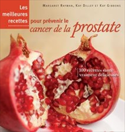 meilleures recettes pour prévenir le cancer de la prostate (Les) | Rayman, Margaret