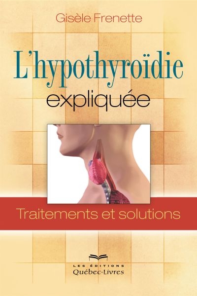 Hypothyroïdie expliquée (L') | Frenette, Gisèle