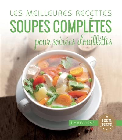 meilleures recettes soupes complètes pour soirées douillettes (Les) | 