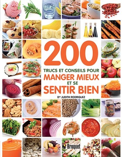 200 trucs et conseils pour manger mieux et se sentir bien  | Rodriguez, Judith C.
