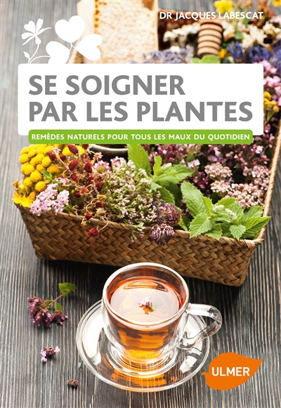 Se soigner par les plantes | Labescat, Jacques
