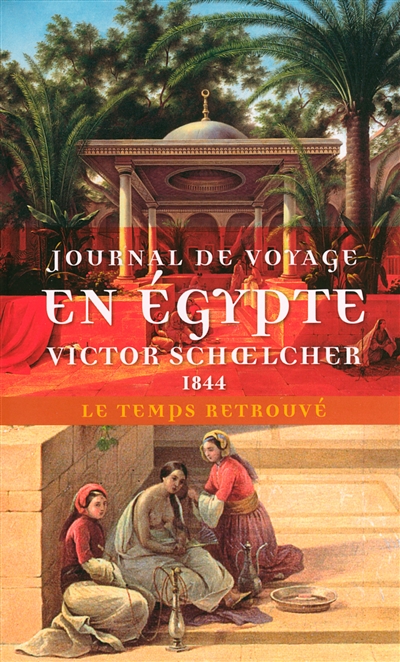 Journal de voyage en Egypte | Schoelcher, Victor