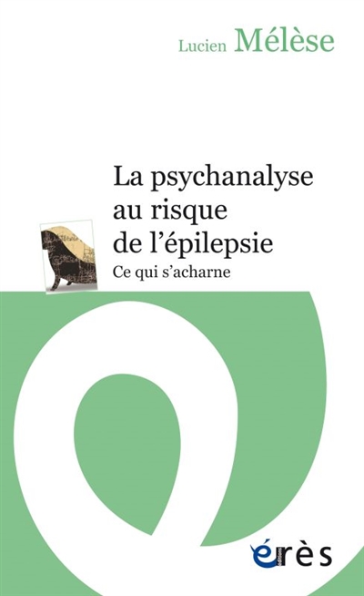 psychanalyse au risque de l'épilepsie (La) | Mélèse, Lucien