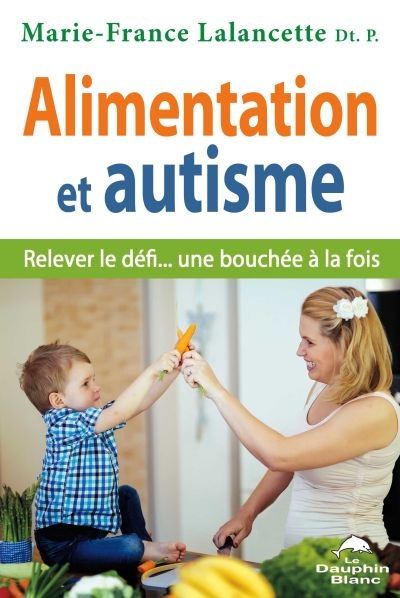 Alimentation et autisme  | Lalancette, Marie-France