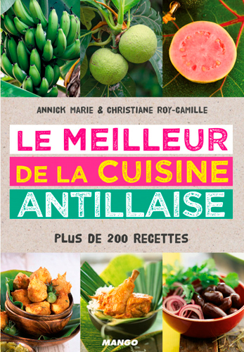 meilleur de la cuisine antillaise (Le) | Marie, Annick