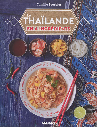 La Thaïlande : en 4 ingrédients | Sourbier, Camille