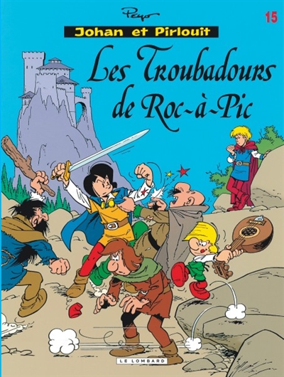 Johan et Pirlouit : d'après Peyo T.15 - Les troubadours de Roc-à-Pic  | Culliford, Thierry