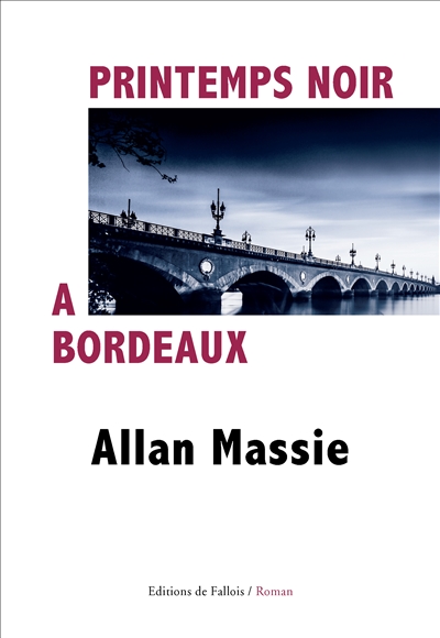 Printemps noir à Bordeaux | Massie, Allan