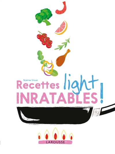 Recettes light inratables ! | Strouk, Noémie