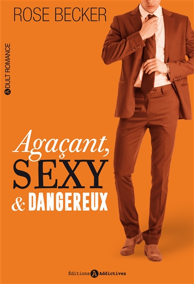 Agaçant, sexy et dangereux | Becker, Rose M.