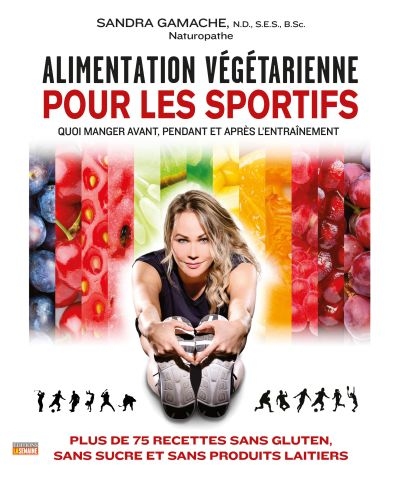 Alimentation végétarienne pour les sportifs  | Gamache, Sandra