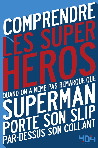 Comprendre les super-héros | Tellouck, Julien