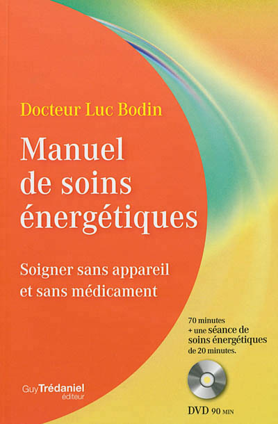 Manuel de soins énergétiques | Bodin, Luc