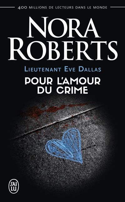 Lieutenant Eva Dallas - Pour l'amour du crime | Roberts, Nora